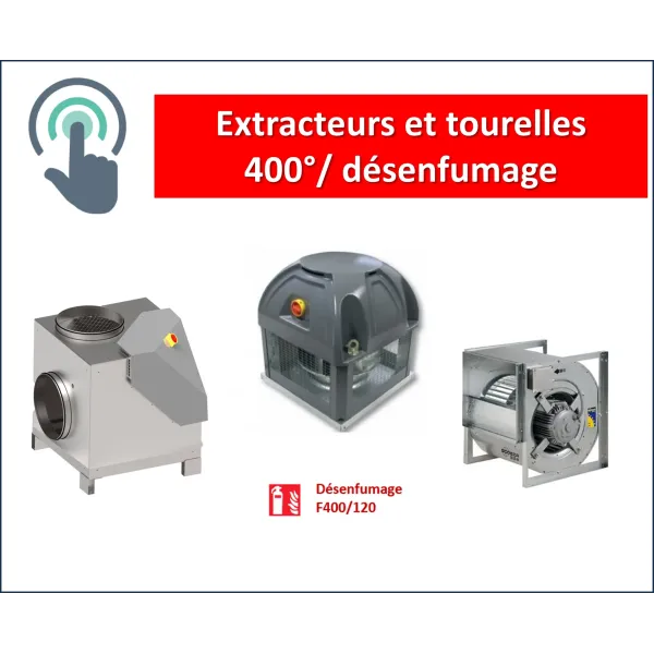 Extracteurs et tourelles F400/120  pour désenfumage des cuisines professionnelles