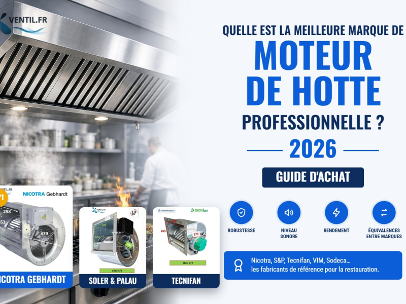 Quelle est la meilleure marque de moteur de hotte professionnelle ?